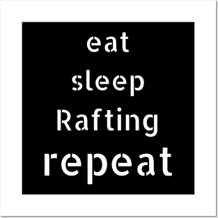 eat sleep rafting repeat Posters and Art